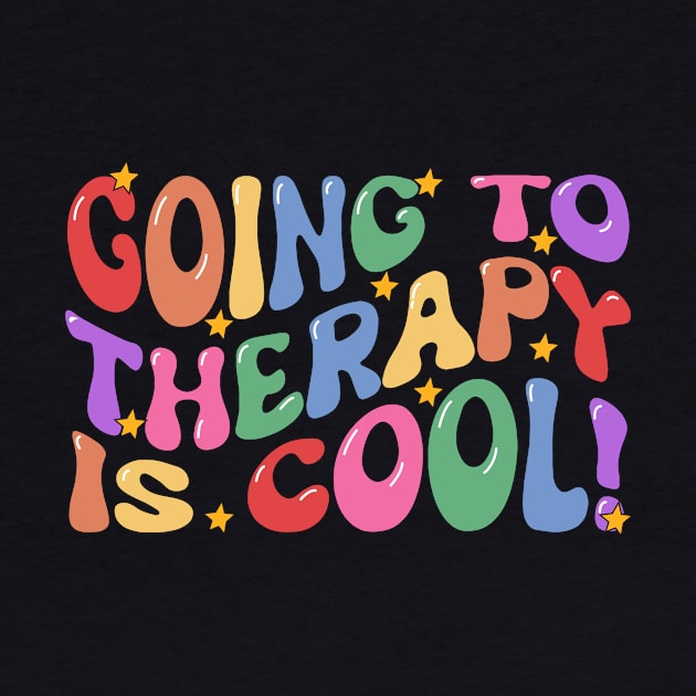 Going To Therapy Is Cool Groovy Mental Health Matters Women by KhanhVan